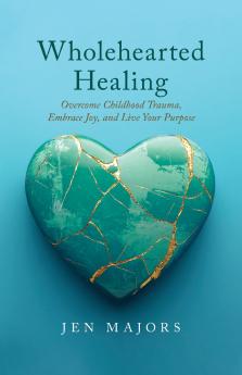 Wholehearted Healing