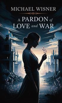 A Pardon of Love and War