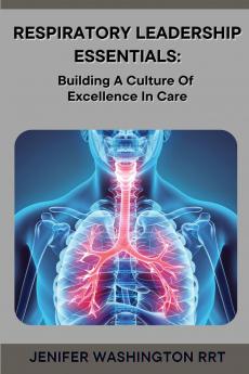 Respiratory Leadership Essentials
