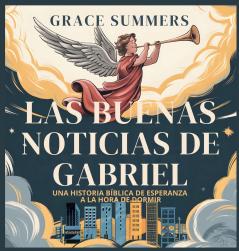 Las Buenas Noticias De Gabriel