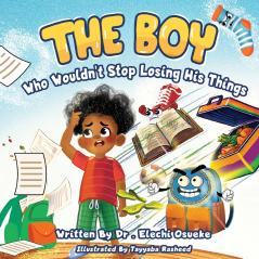 The Boy who Wouldn't Stop Losing His Things