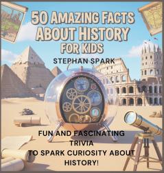 50 Amazing Facts About History for Kids