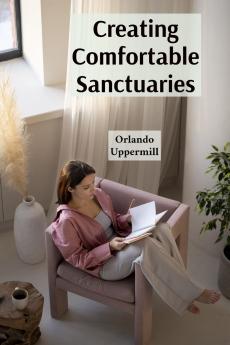 Creating Comfortable Sanctuaries