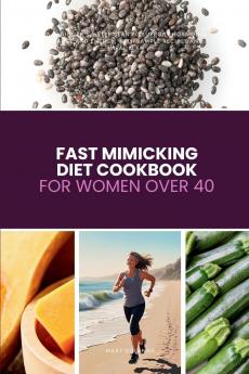Fast Mimicking Diet Cookbook for Women Over 40