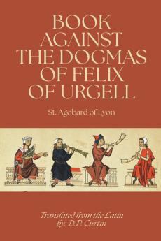 Book Against the Dogmas of Felix of Urgell