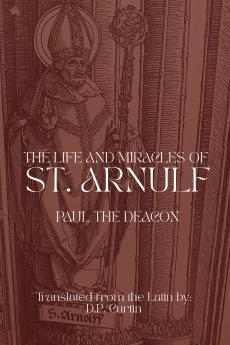 The Life and Miracles of St. Arnulf