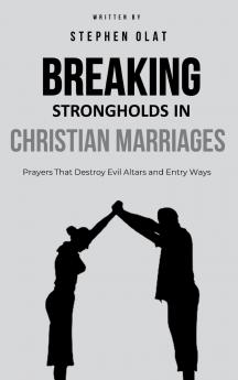 Breaking Strongholds in Christian Marriages