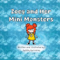 Zoey and Her Mini Monsters