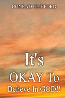 It's Okay To Believe In God