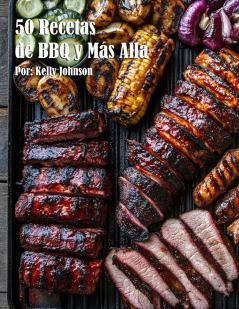 50 Recetas de BBQ y Más Allá