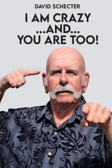 I AM CRAZY ...AND... YOU ARE TOO!