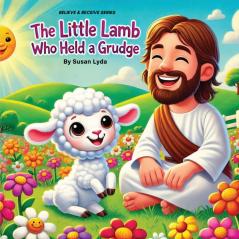 The Little Lamb Who Held a Grudge