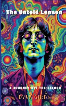 The Untold Lennon