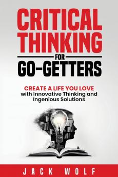 Critical Thinking for Go-Getters
