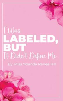 I Was Labeled But It Didn't Define Me