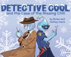Detective Cool and the Case of the Missing Chill