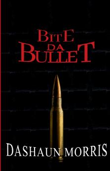 Bite Da Bullet