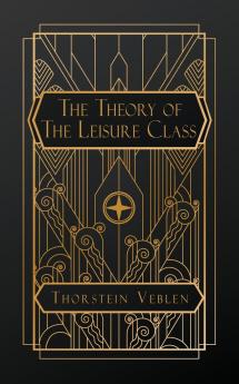 The Theory of the Leisure Class