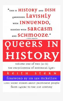 Queers in History Volume One of Two (A-K)
