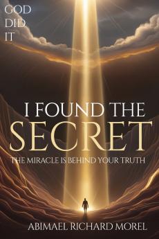 I HAVE FOUND THE SECRET