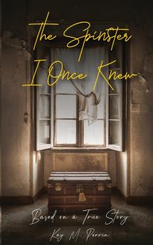 THE SPINSTER I ONCE KNEW