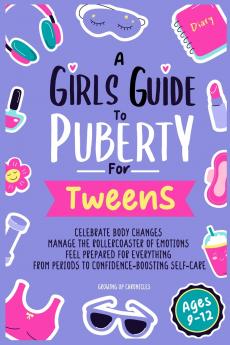 A Girls Guide to Puberty for Tweens