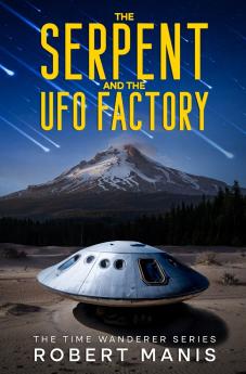 THE SERPENT AND THE UFO FACTORY