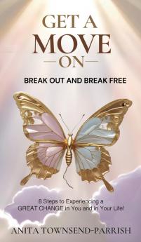 Get A Move On? Break Out and Break Free?