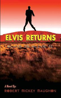 Elvis Returns (Elvis Is Alive II)