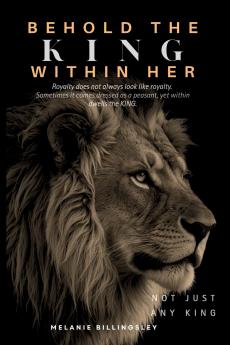 Behold The King Within Her