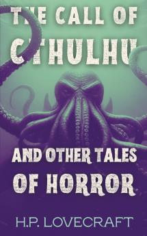 The Call of Cthulhu and Other Tales of Horror (Polis & Praxis Classics)