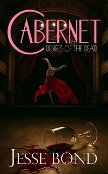 Cabernet & Desires of the Dead