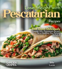Lose Weight with Pescatarian Recipes