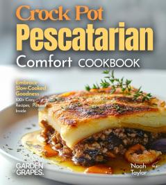 Crock Pot Pescatarian Comfort Cookbook