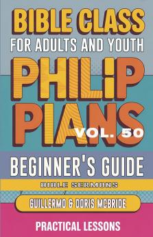Bible Class for Adults and Youth Beginner's Guide - Philippians