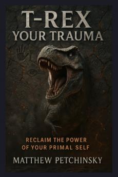 T-Rex Your Trauma