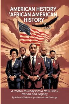 AMERICAN HISTORY IS AFRICAN AMERICAN HISTORY
