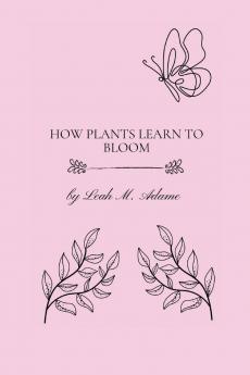 How Plants Learn To Bloom
