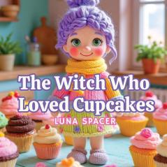 The Witch Who Loved Cupcakes