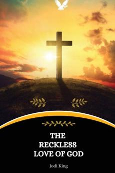 The Reckless Love of God