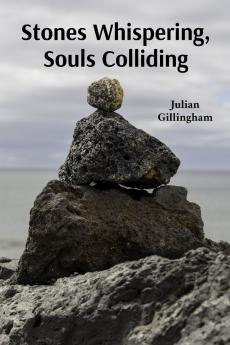 Stones Whispering Souls Colliding