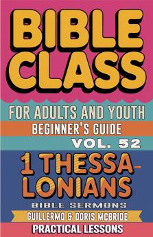 Bible Class for Adults and Youth Beginner's Guide - 1 Thessalonians
