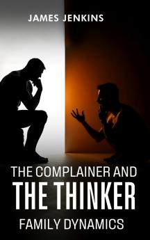 The Complainer And The Thinker