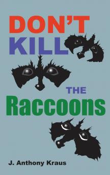 Don't Kill the Raccoons