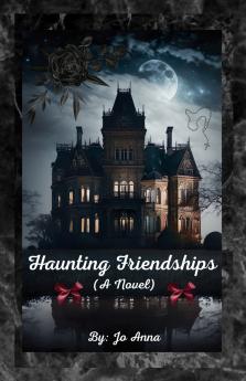 Haunting Friendships (A Novel)