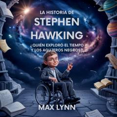 La Historia De Stephen Hawking