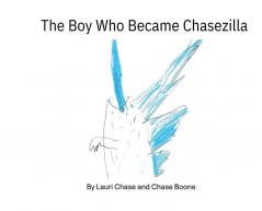 The Boy Who Became Chasezilla