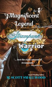The Magnificent Legend of the Steampunk Warrior