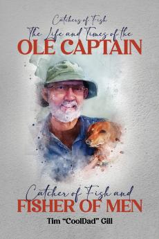 The Life and Times of the Ole Captain
