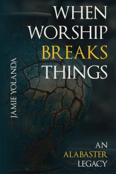 When Worship Breaks Things